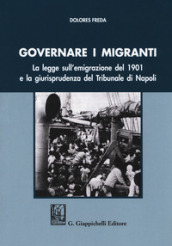 Governare i migranti. La legge sull emigrazione del 1901 e la giurisprudenza del Tribunale di Napoli