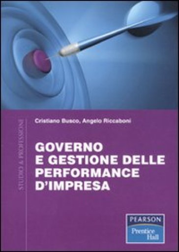 Governo e gestione delle performance d'impresa - Cristiano Busco - Angelo Riccaboni