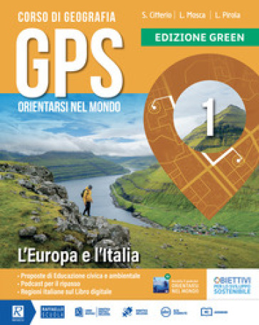 Gps orientarsi nel mondo. Green. Con Cartografia. Per la Scuola media. Con e-book. Con espansione online. Vol. 3 - Luca Pirola - Lucia Mosca - Silvana Citterio