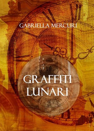 Graffiti lunari - Gabriella Mercuri