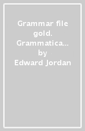 Grammar file gold. Grammatica lessico. Livello A2-B2. Per le Scuole superiori. Con e-book. Con espansione online