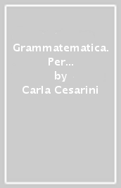 Grammatematica. Per la Scuola elementare. Vol. 2