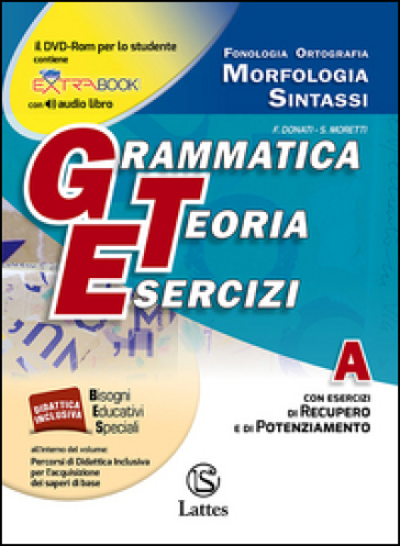 Grammatica teoria esercizi. Vol. A-B-C. Con prove d'ingresso. Per la Scuola media. Con CD-ROM. Con e-book. Con espansione online - F. Donati - S. Moretti