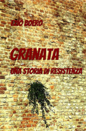 Granata. Una storia di resistenza