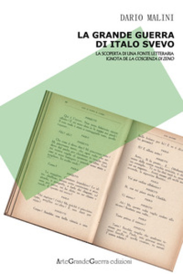 La Grande Guerra di Italo Svevo. La scoperta di una fonte letteraria ignota de «La coscienza di Zeno» - Dario Malini