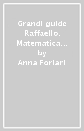 Grandi guide Raffaello. Matematica. Scienze. Guida teorico-pratica per la scuola primaria. Vol. 4