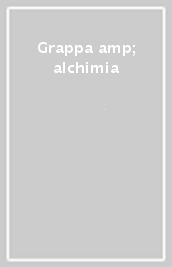 Grappa & alchimia