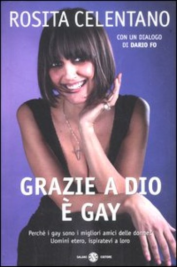 Grazie a Dio è gay - Rosita Celentano