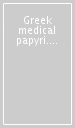 Greek medical papyri. Vol. 2