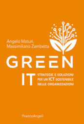 Green It. Strategie e soluzioni per un ICT sostenibile nelle organizzazioni