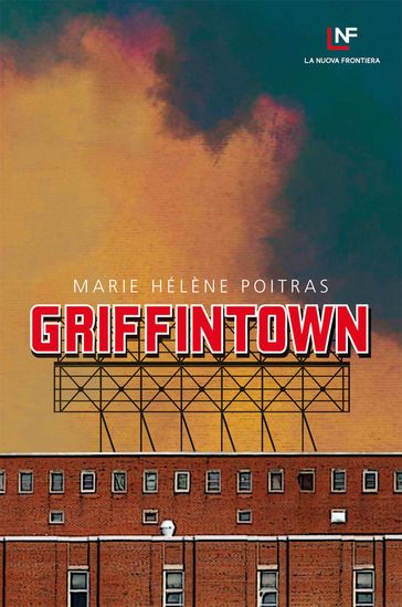 Griffintown - Marie Hélène Poitras