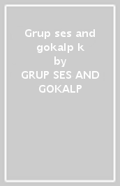 Grup ses and gokalp k