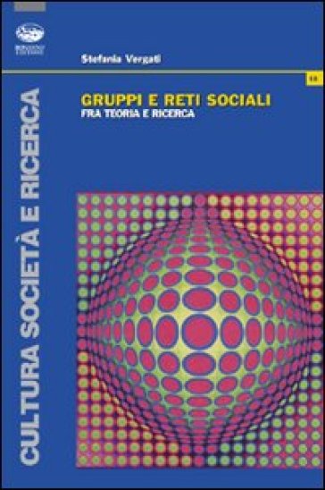 Gruppi e reti sociali - Stefania Vergati