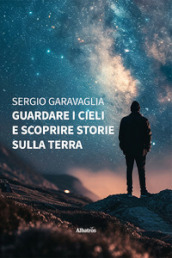 Guardare i cieli e scoprire storie sulla terra