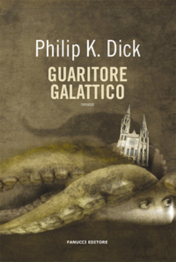 Guaritore galattico - Philip K. Dick