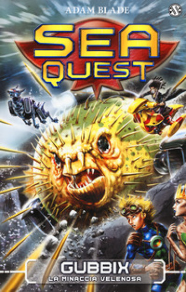 Gubbix. La minaccia velenosa. Sea Quest. Vol. 16 - Adam Blade