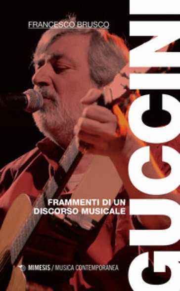 Guccini. Frammenti di un discorso musicale - Francesco Brusco