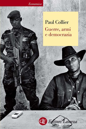 Guerre, armi e democrazia - Paul Collier