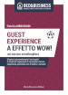 Guest experience a effetto wow! Nel mercato extralberghiero. Stupisci piacevolmente i tuoi ospiti: li renderai impazienti di raccontare la loro esperienza, premiarla con 5 stelle e...tornare!