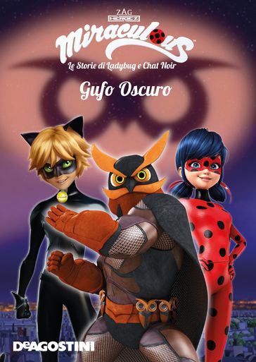 Gufo oscuro (Miraculous: le storie di Ladybug e Chat Noir) - AA.VV. Artisti Vari