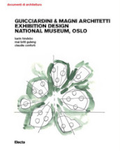 Guicciardini & Magni Architetti. Exhibition Design National Museum, Oslo. Ediz. illustrata