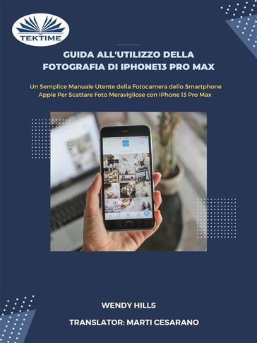 Guida All'Utilizzo Della Fotografia Di IPhone13 Pro Max - Wendy Hills