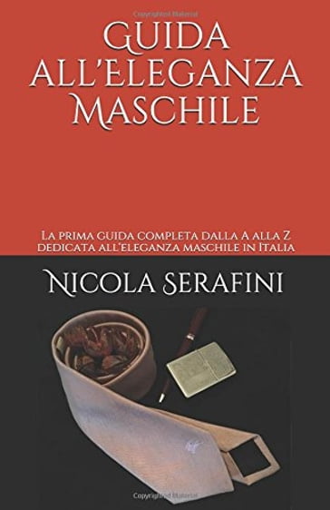 Guida all'Eleganza Maschile - Nicola Serafini