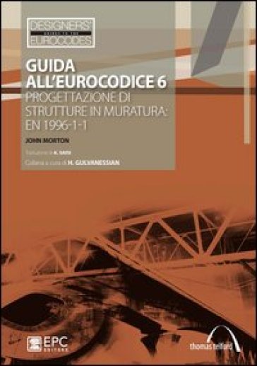 Guida all'Eurocodice 6. Progettazione di strutture in muratura: EN 1996-1-1 - John Morton