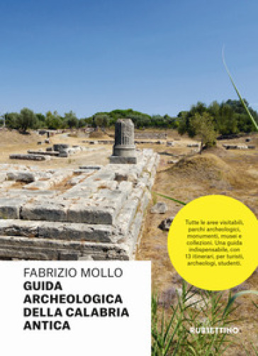 Guida archeologica della Calabria antica - Fabrizio Mollo