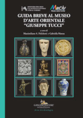 Guida breve al Museo d arte orientale «Giuseppe Tucci»