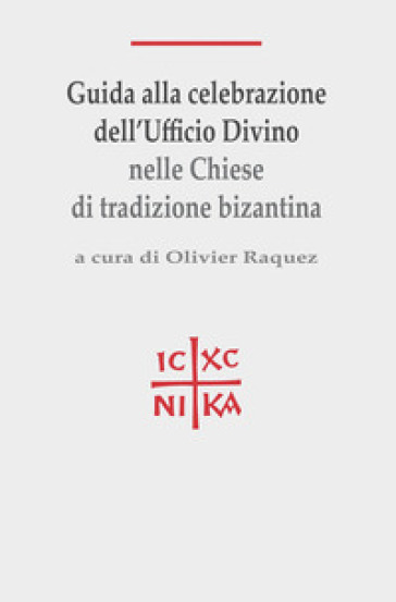 Guida alla celebrazione dell'ufficio divino nelle Chiese di tradizione bizantina