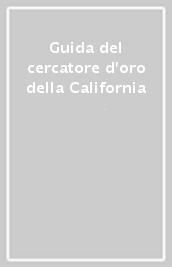 Guida del cercatore d oro della California