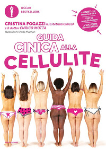 Guida cinica alla cellulite. Nuova ediz. - Cristina Fogazzi - Enrico Motta