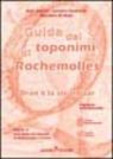 Guida dei toponimi di Rochemolles - Aldo Garcin - Luciano Souberan - Marziano Di Maio