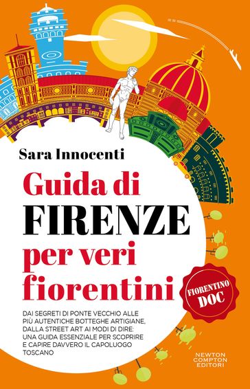 Guida di Firenze per veri fiorentini - Sara Innocenti