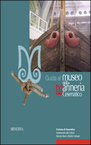 Guida al museo della marineria di Cesenatico - Davide Gnola