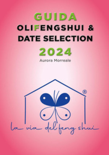 Guida olifengshui &amp; date selection 2024 - Aurora Morreale