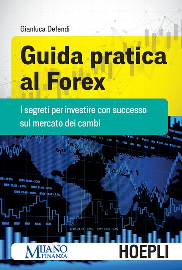 Guida pratica al Forex - Gianluca Defendi