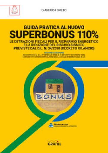 Guida pratica al nuovo Superbonus 110%. Le detrazioni fiscali per il risparmio energetico e la riduzione del rischio sismico previste dal D.l. n. 34/2020 (decreto rilancio). Con software - Gianluca Oreto