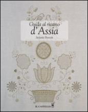 Guida al ricamo d Assia. Ediz. illustrata