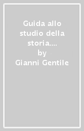 Guida allo studio della storia. Verso l interrogazione. Per le Scuole superiori. Con e-book. Con espansione online. Vol. 3: Dal Mille al Seicento