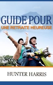 Guide pour une Retraite Heureuse