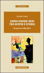 Guido Davide Neri tra scepsi e storia. Un percorso filosofico