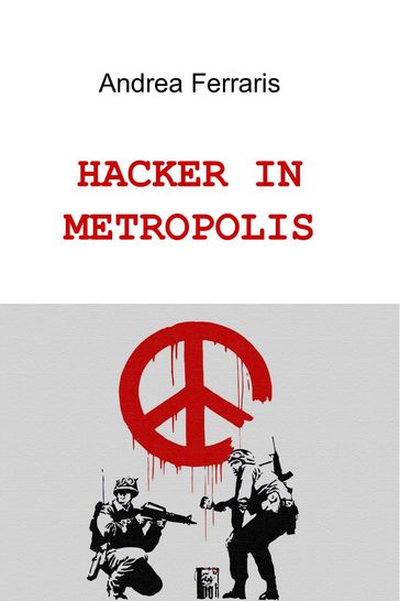 HACKER IN METROPOLIS - Andrea Ferraris