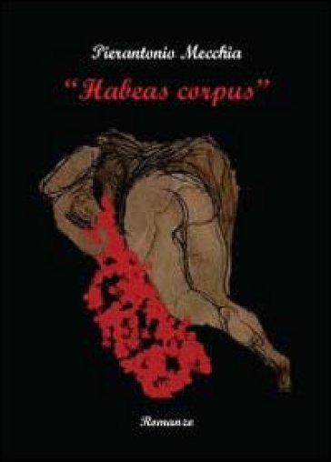 Habeas corpus - Pierantonio Mecchia