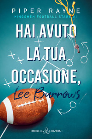 Hai avuto la tua occasione, Lee Burrows. Kingsmen Football Stars. Vol. 1 - Piper Rayne