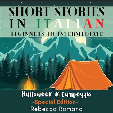 Halloween in Campeggio (Halloween Special) - Engaging Short Stories in Italian for Beginner and Intermediate Level - Rebecca Romano