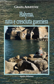 Halyma, nata e cresciuta guerriera