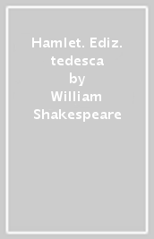 Hamlet. Ediz. tedesca