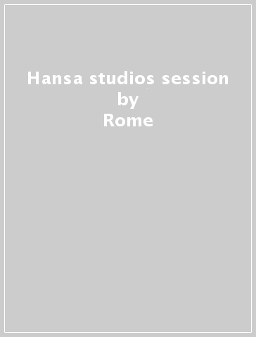 Hansa studios session - Rome